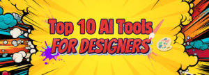 AI Tools for Designers