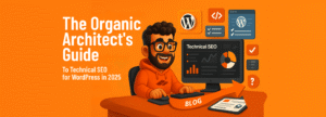 Technical SEO for WordPress In 2025 | The Organic Architect