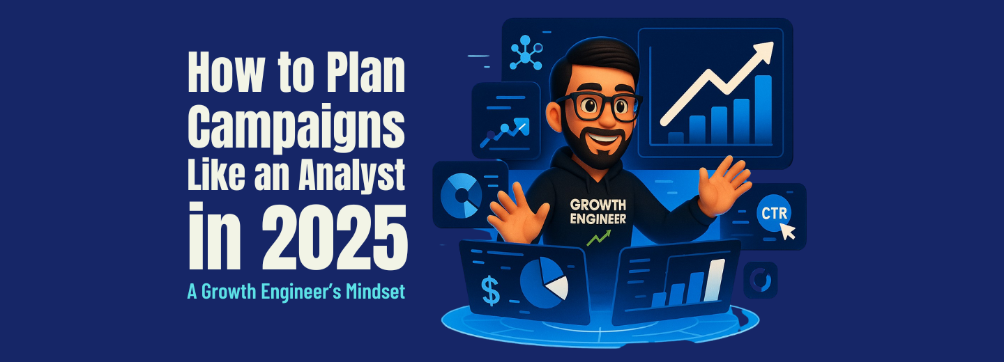 How to Plan Campaigns | Growth Engineer Mindset